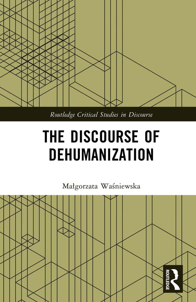 The Discourse of Dehumanization by Małgorzata Waśniewska