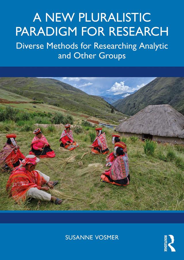 A New Pluralistic Paradigm for Research by Susanne Vosmer