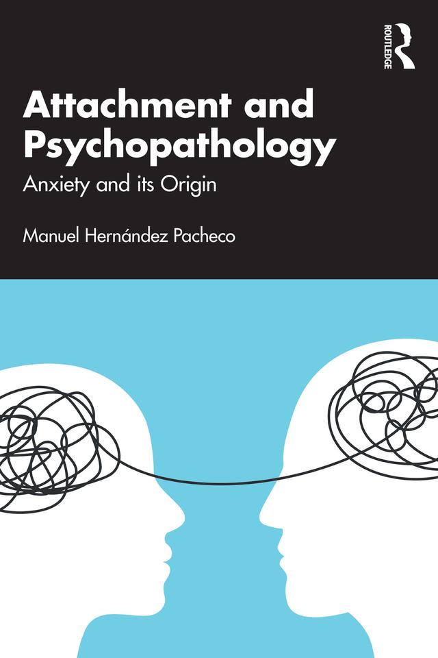 Attachment and Psychopathology by Manuel Hernández Pacheco