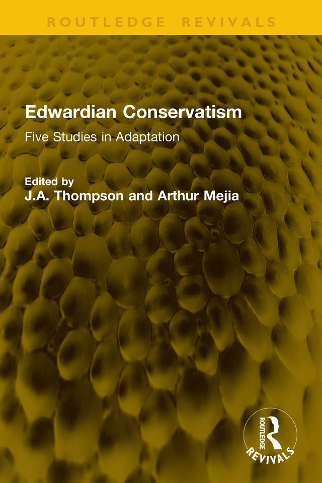 Edwardian Conservatism by Arthur Mejia, J.A. Thompson