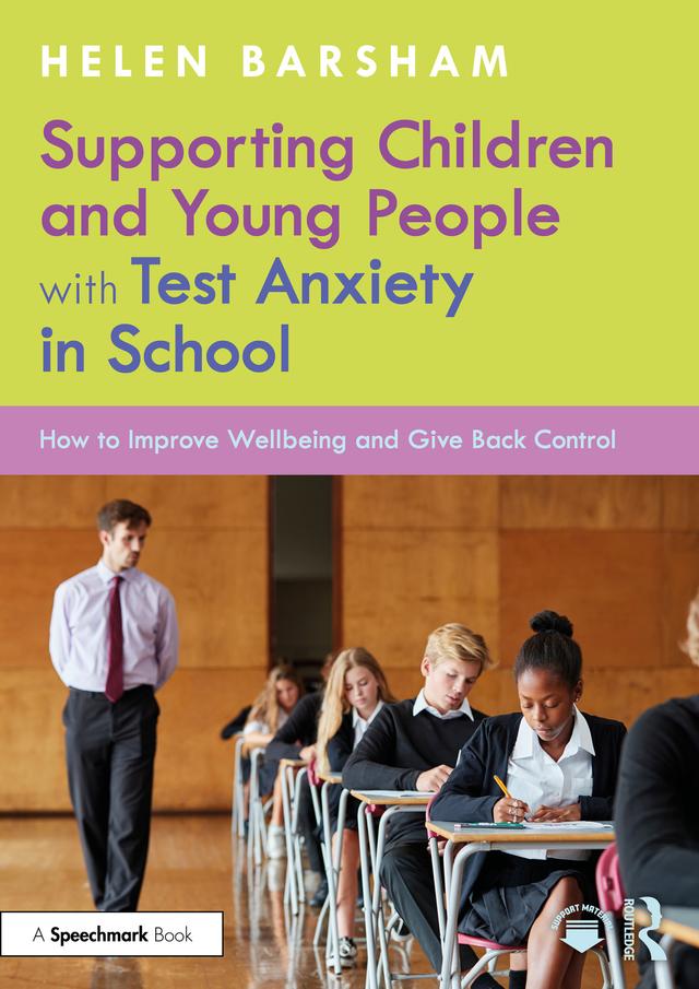 Supporting Children and Young People with Test Anxiety in School by Helen Barsham