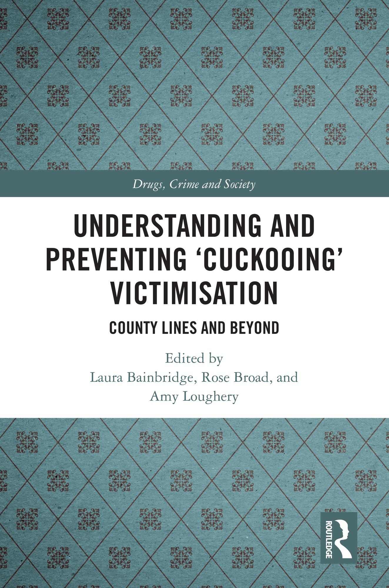 Understanding and Preventing ‘Cuckooing’ Victimisation