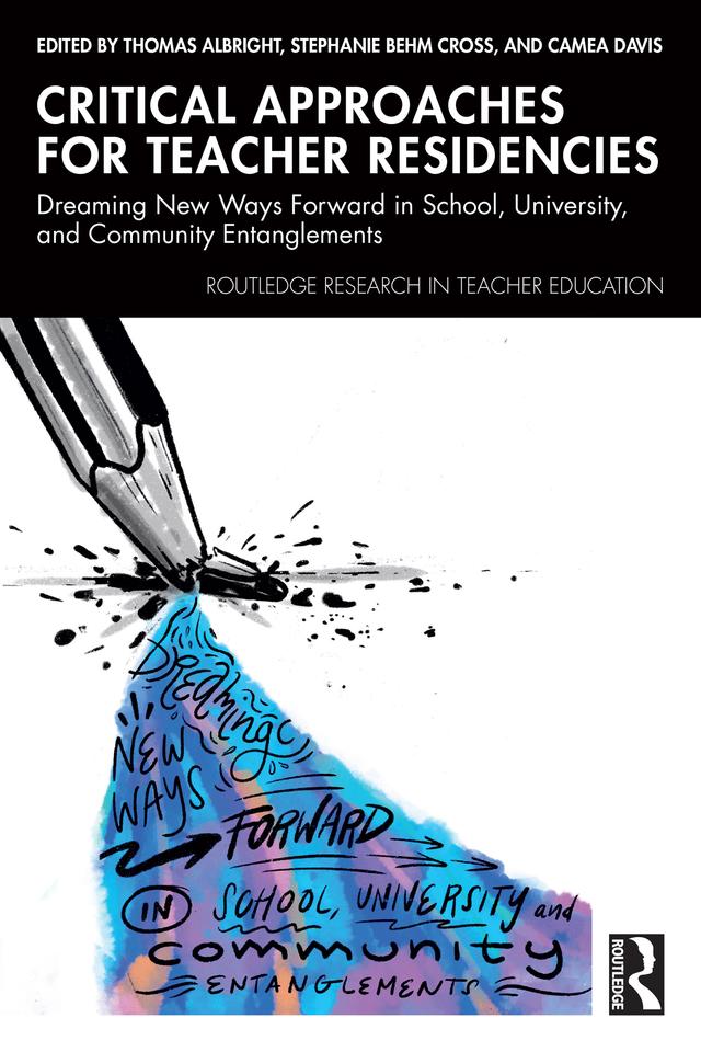 Critical Approaches for Teacher Residencies by Camea Davis, Stephanie Behm Cross, Thomas Albright