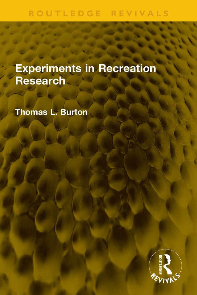 Experiments in Recreation Research by Thomas L. Burton