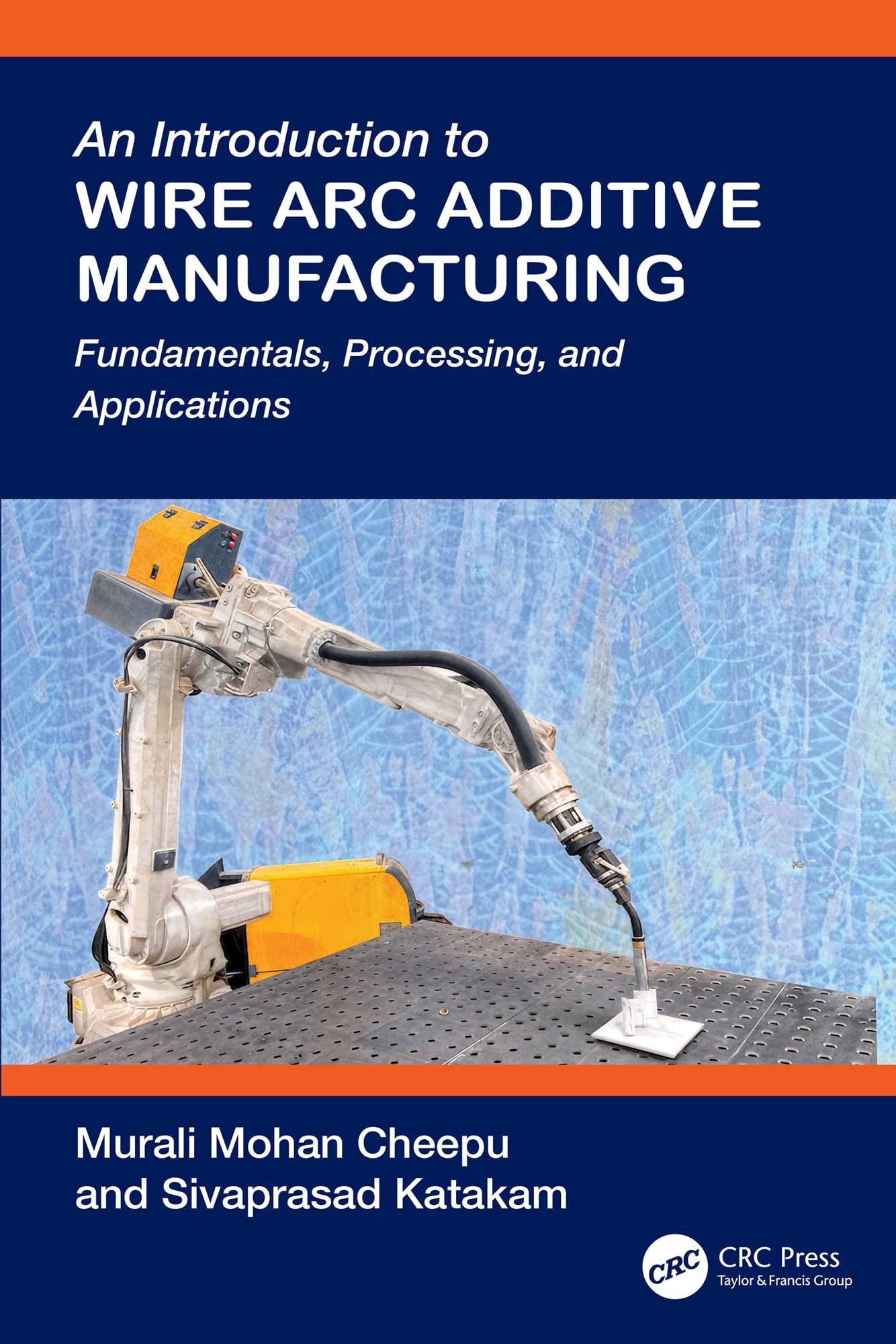 An Introduction to Wire Arc Additive Manufacturing