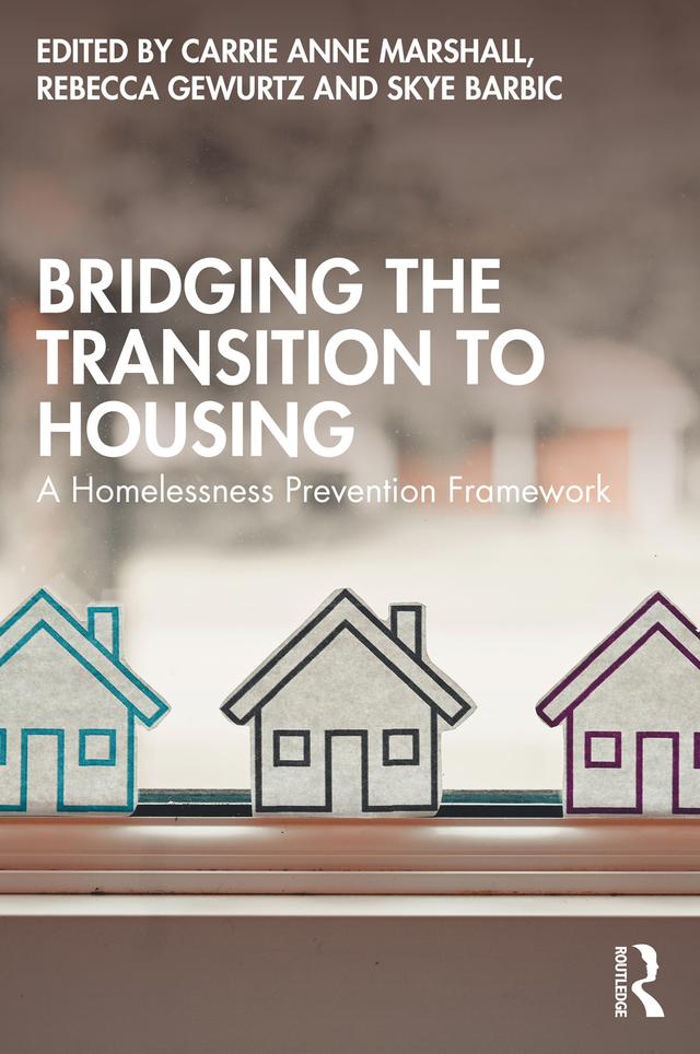 Bridging the Transition to Housing by Carrie Anne Marshall, Rebecca Gewurtz, Skye Barbic