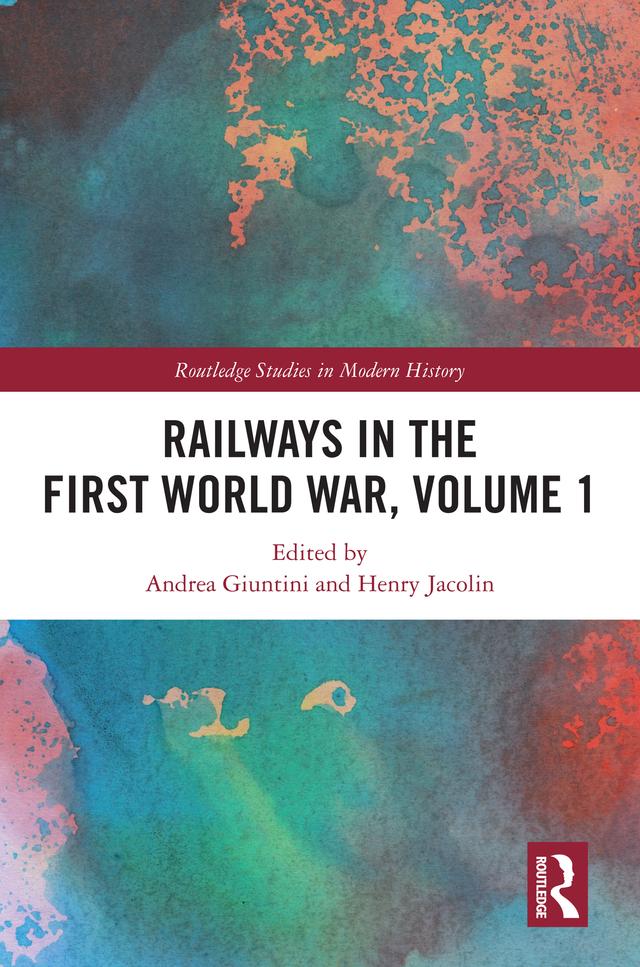 Railways in the First World War, Volume 1 by Andrea Giuntini, Henry Jacolin