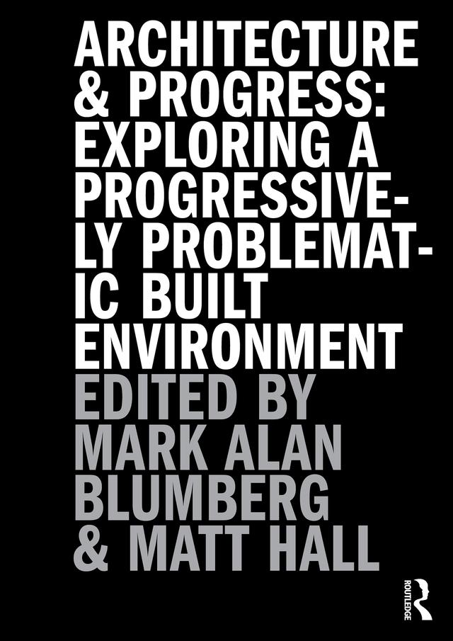Architecture and Progress by Mark Blumberg, Matthew Hall
