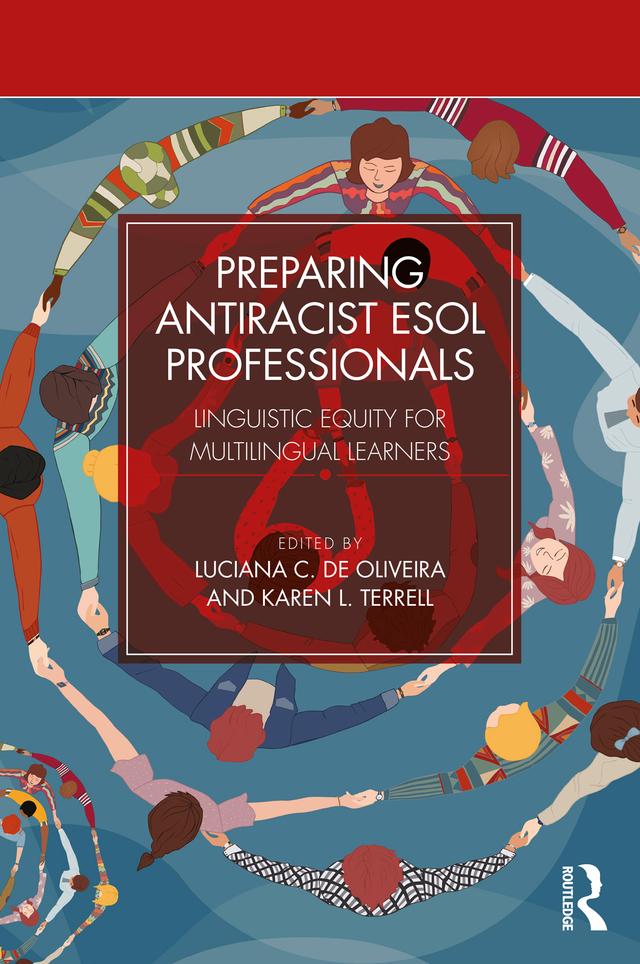 Preparing Antiracist ESOL Professionals by Karen L. Terrell, Luciana C. de Oliveira