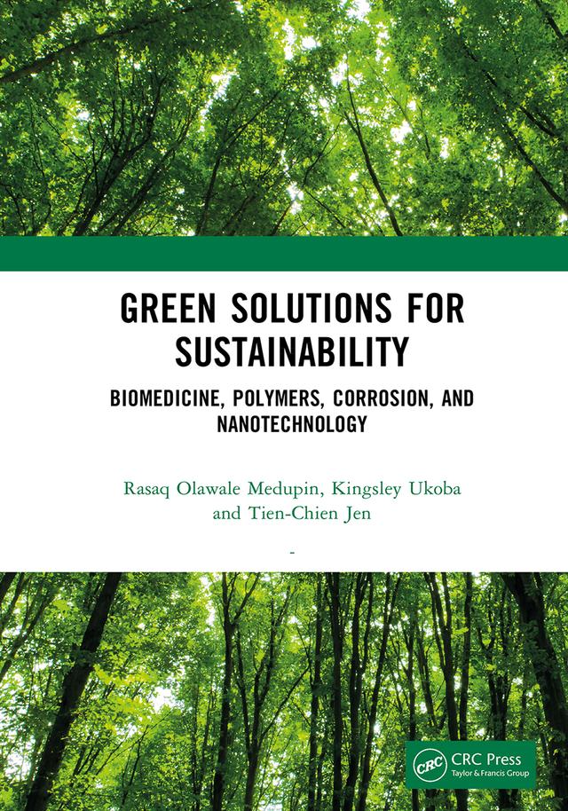 Green Solutions for Sustainability by Kingsley Ukoba, Rasaq Olawale Medupin, Tien-Chien Jen