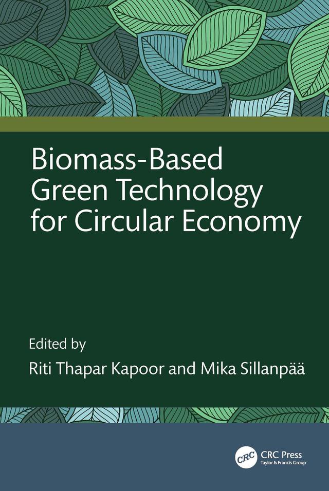 Biomass-Based Green Technology for Circular Economy by Mika Sillanpää, Riti Thapar Kapoor
