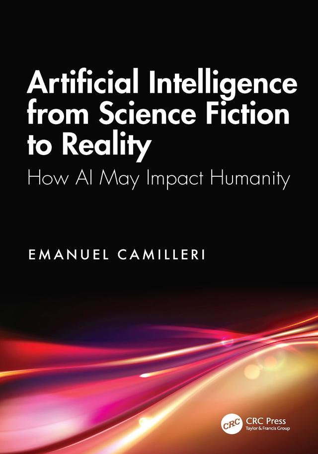 Artificial Intelligence from Science Fiction to Reality by Emanuel Camilleri