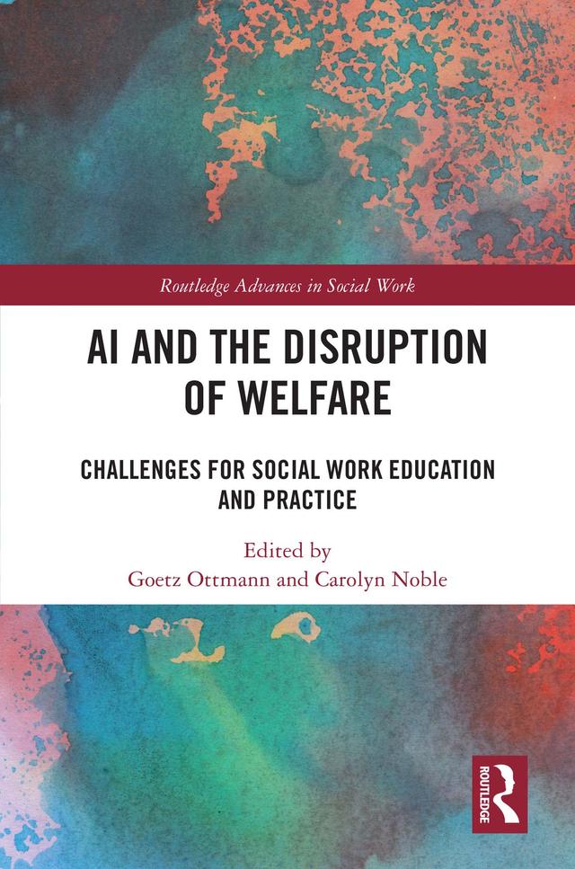 AI and the Disruption of Welfare by Carolyn Noble, Goetz Ottmann