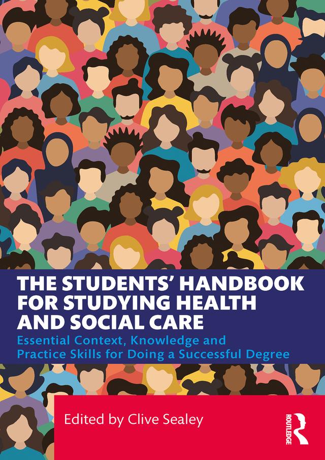 The Students’ Handbook for Studying Health and Social Care by Clive Sealey