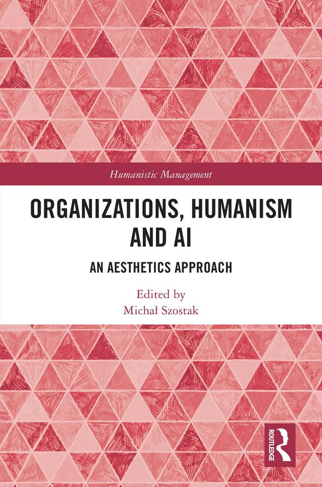 Organizations, Humanism and AI by Michał Szostak
