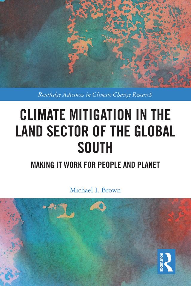 Climate Mitigation in the Land Sector of the Global South by Michael I. Brown