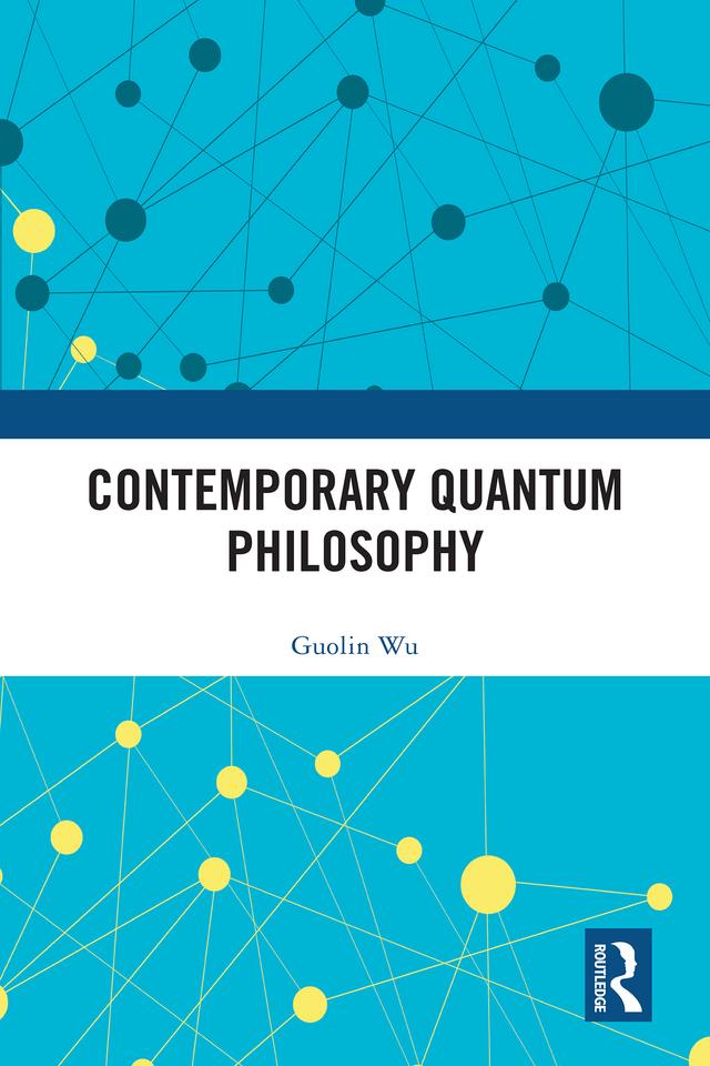 Contemporary Quantum Philosophy by Guolin Wu