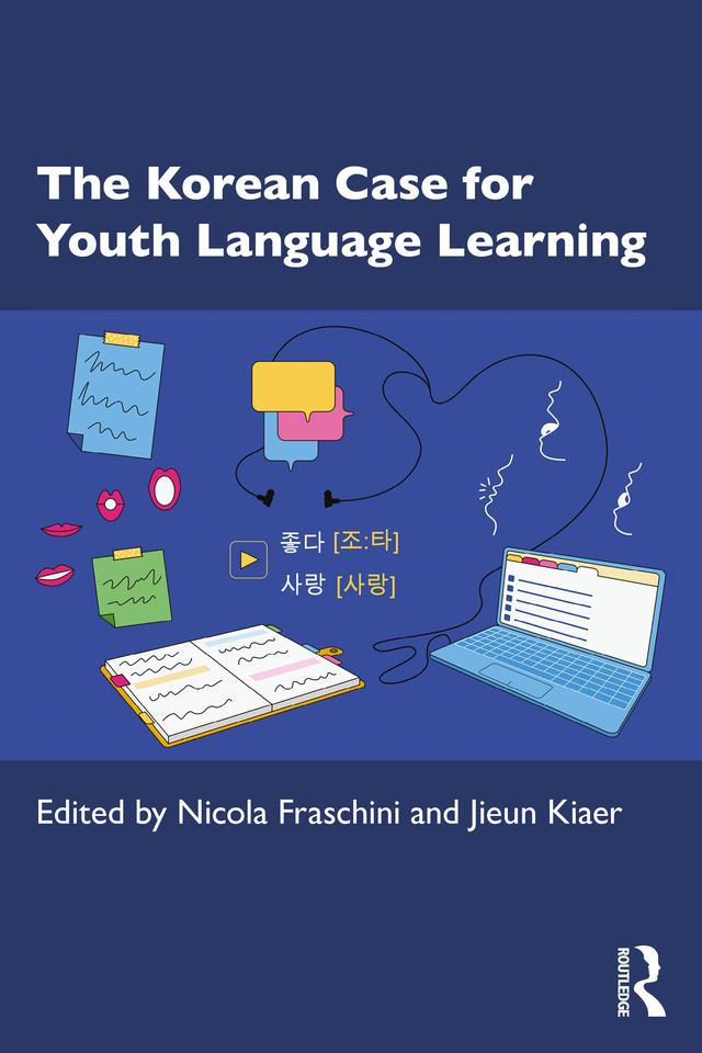 The Korean Case for Youth Language Learning by Jieun Kiaer, Nicola Fraschini