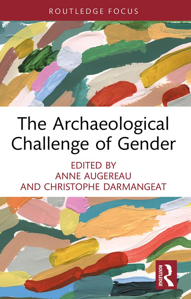 The Archaeological Challenge of Gender by Anne Augereau, Christophe Darmangeat