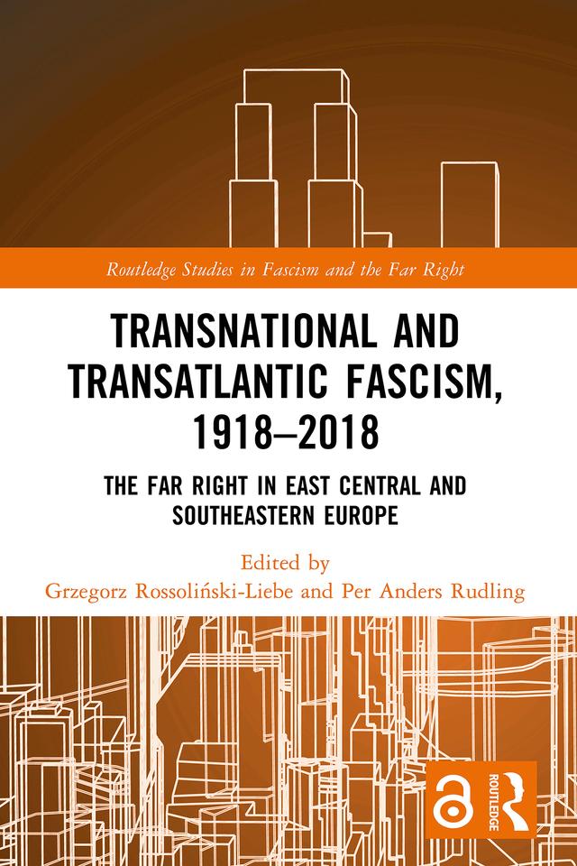 Transnational and Transatlantic Fascism, 1918–2018 by Grzegorz Rossoliński-Liebe, Per Anders Rudling