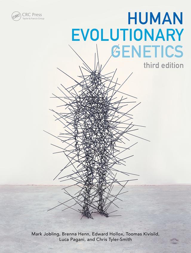 Human Evolutionary Genetics by Brenna Henn, Chris Tyler-Smith, Edward Hollox, Luca Pagani, Mark Jobling, Toomas Kivisild