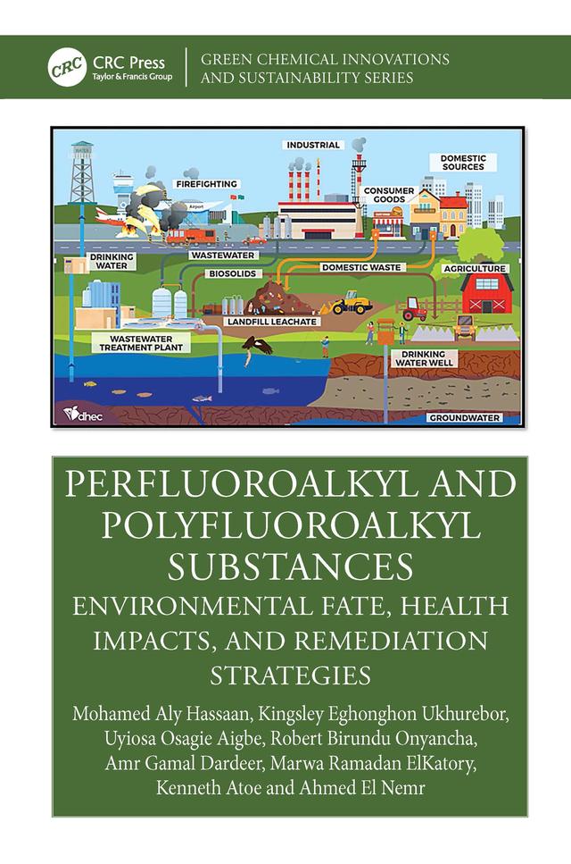 Perfluoroalkyl and Polyfluoroalkyl Substances by Ahmed El Nemr, Amr Gamal Dardeer, Kenneth Atoe, Kingsley Eghonghon Ukhurebor, Marwa Ramadan ElKatory, Mohamed Aly Hassaan, Robert Birundu Onyancha, Uyiosa Osagie Aigbe