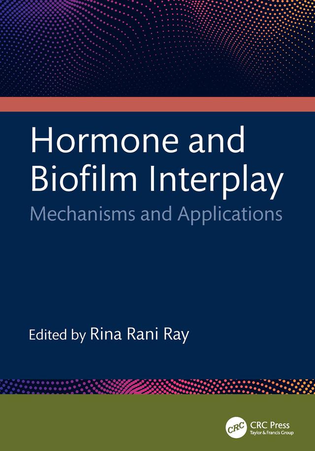 Hormone and Biofilm Interplay by Rina Rani Ray
