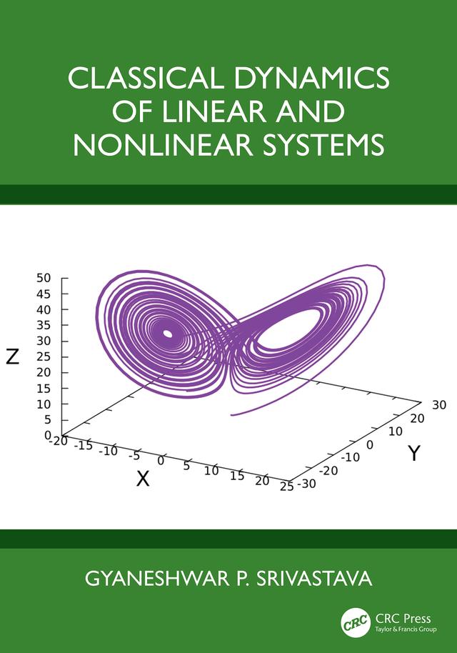 Classical Dynamics of Linear and Nonlinear Systems by Gyaneshwar P. Srivastava