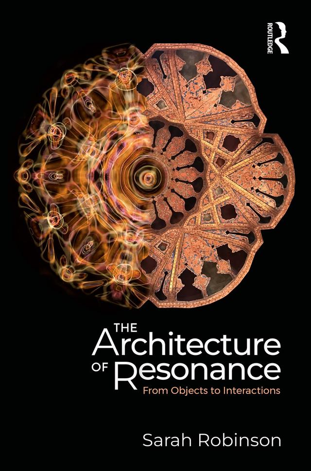 The Architecture of Resonance by Sarah Robinson