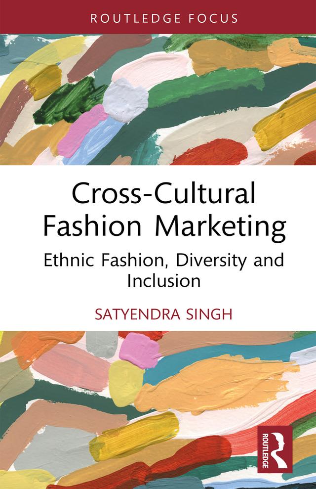 Cross-Cultural Fashion Marketing by Satyendra Singh