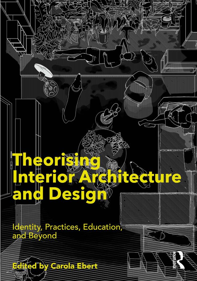 Theorising Interior Architecture and Design by Carola Ebert