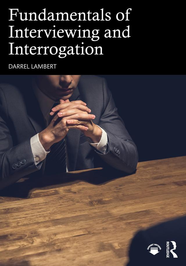 Fundamentals of Interviewing and Interrogation by Darrel Lambert