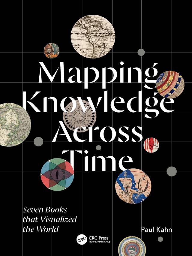 Mapping Knowledge Across Time by Paul Kahn