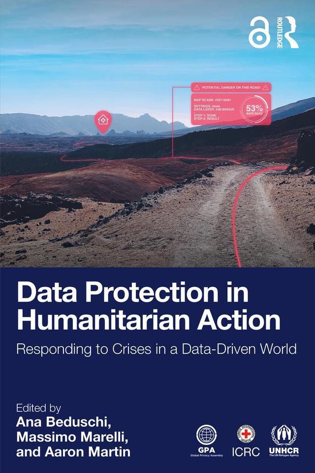 Data Protection in Humanitarian Action by Aaron Martin, Ana Beduschi, Massimo Marelli