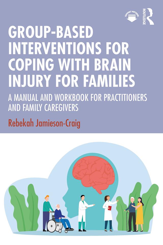 Group-Based Interventions for Coping with Brain Injury for Families by Rebekah Jamieson-Craig