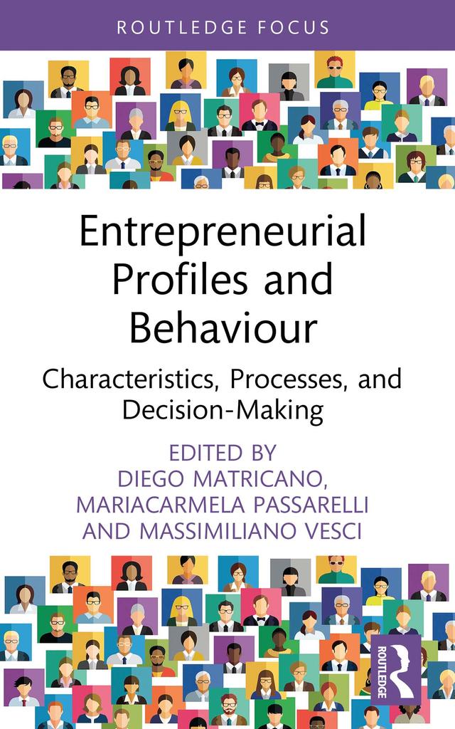 Entrepreneurial Profiles and Behaviour by Diego Matricano, Mariacarmela Passarelli, Massimiliano Vesci