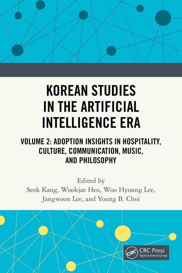 Korean Studies in the Artificial Intelligence Era by Jangwoon Lee, Seok Kang, Woo Hyoung Lee, Wookjae Heo, Young B. Choi
