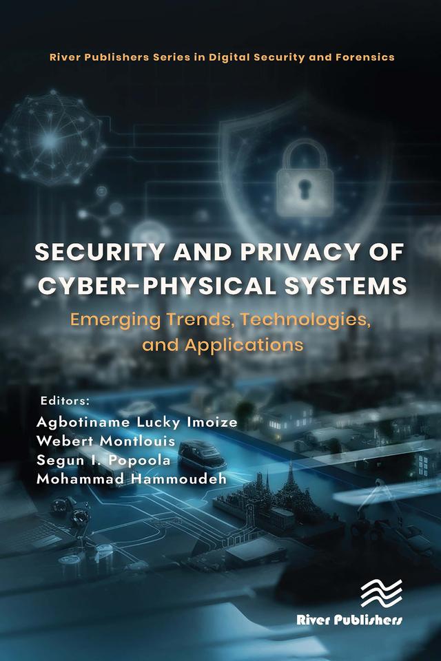 Security and Privacy of Cyber-Physical Systems by Agbotiname Lucky Imoize, Mohammad Hammoudeh, Segun I. Popoola, Webert Montlouis