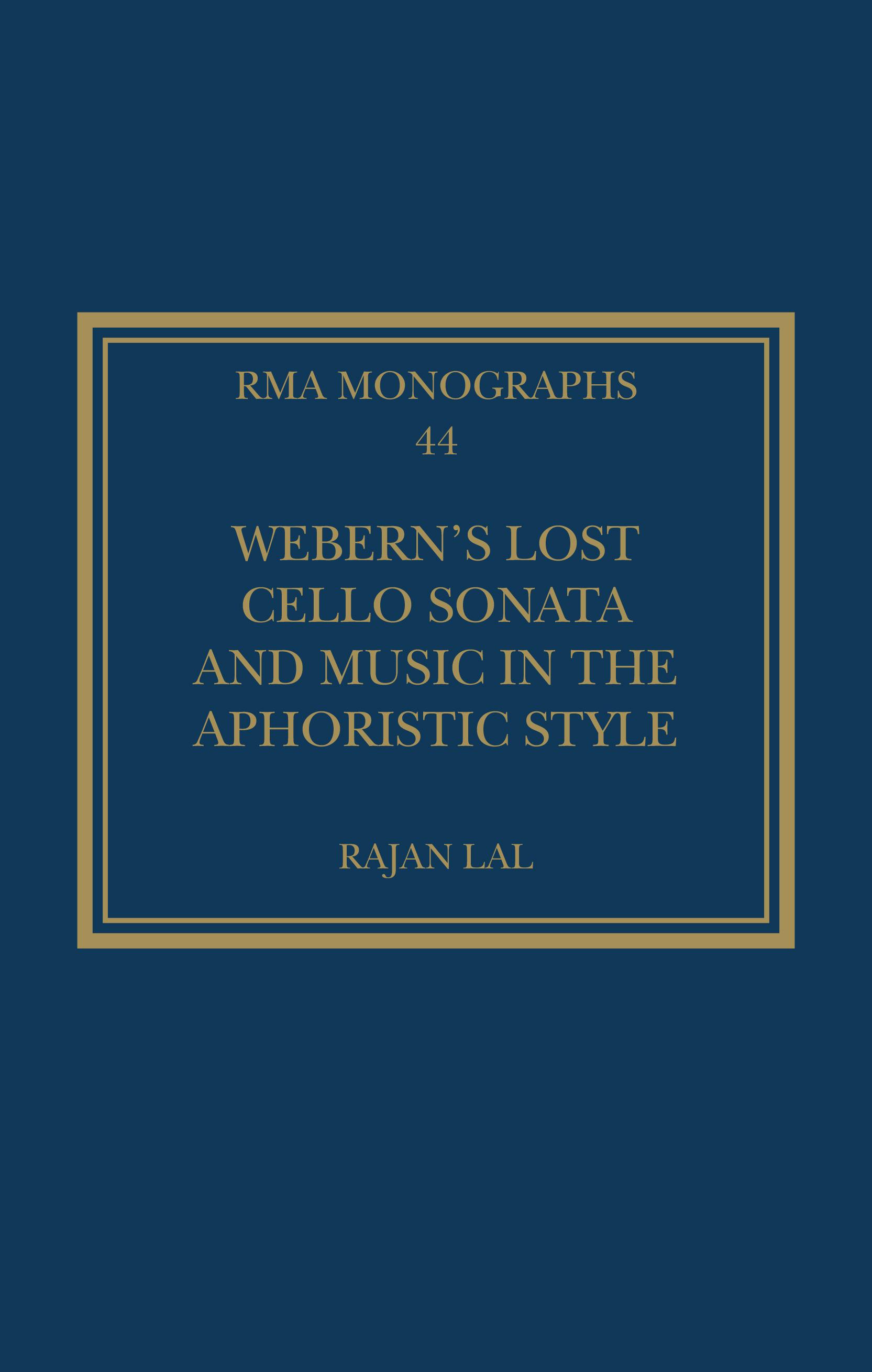 Webern’s Lost Cello Sonata and Music in the Aphoristic Style