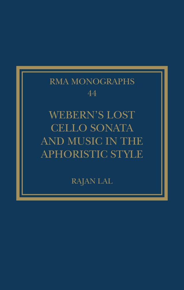 Webern’s Lost Cello Sonata and Music in the Aphoristic Style by Rajan Lal