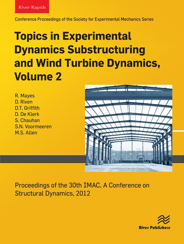 Topics in Experimental Dynamics Substructuring and Wind Turbine Dynamics, Volume 2 by D. De Klerk, D. Rixen, D.T. Griffith, R. Mayes