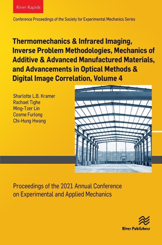 Thermomechanics & Infrared Imaging, Inverse Problem Methodologies, Mechanics of Additive & Advanced Manufactured Materials, and Advancements in Optical Methods & Digital Image Correlation, Volume 4 by Cosme Furlong, Ming-Tzer Lin, Rachael Tighe, Sharlotte L. B. Kramer