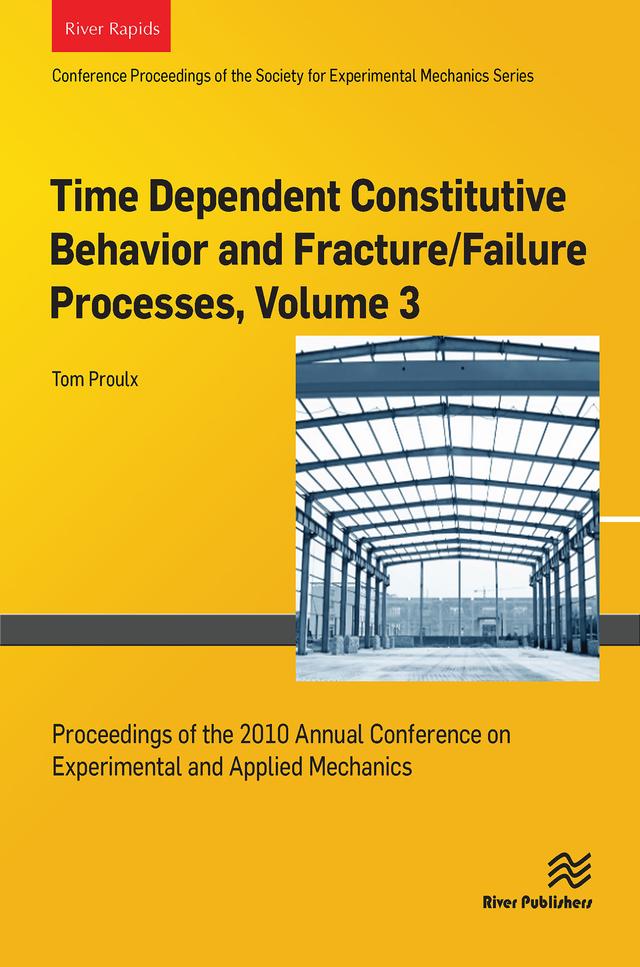 Time Dependent Constitutive Behavior and Fracture/Failure Processes, Volume 3 by Tom Proulx