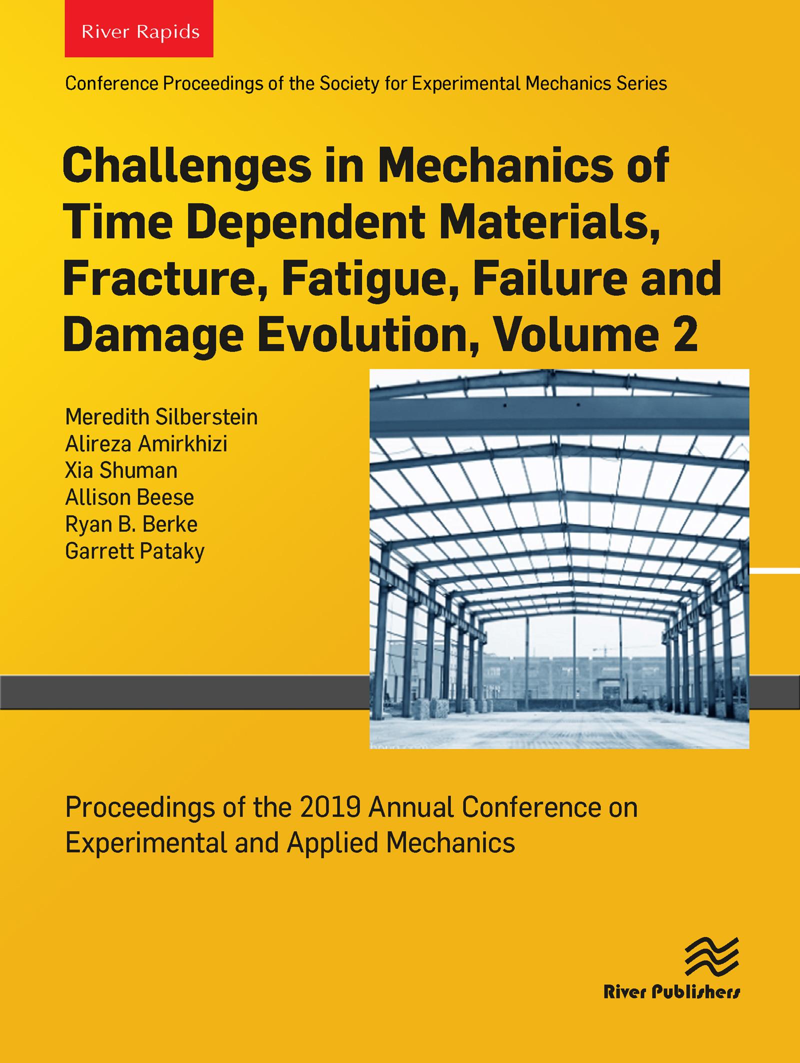 Challenges in Mechanics of Time Dependent Materials, Fracture, Fatigue, Failure and Damage Evolution, Volume 2