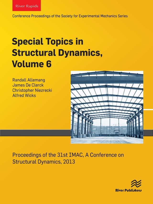 Special Topics in Structural Dynamics, Volume 6 by Alfred Wicks, Christopher Niezrecki, James De Clerck, Randall Allemang