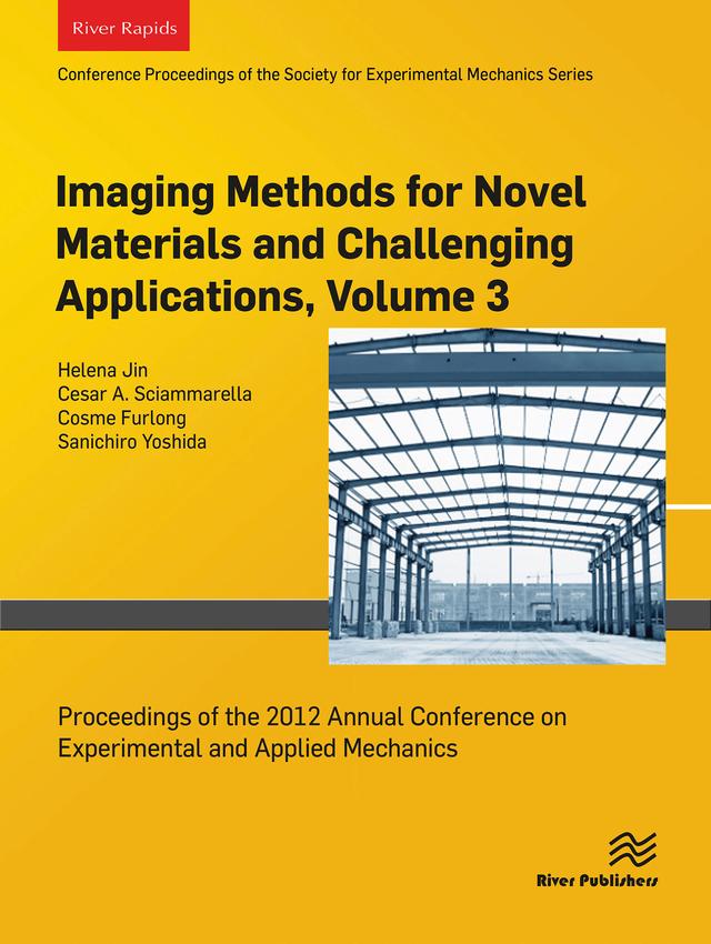 Imaging Methods for Novel Materials and Challenging Applications, Volume 3 by Cesar A. Sciammarella, Cosme Furlong, Helena Jin, Sanichiro Yoshida