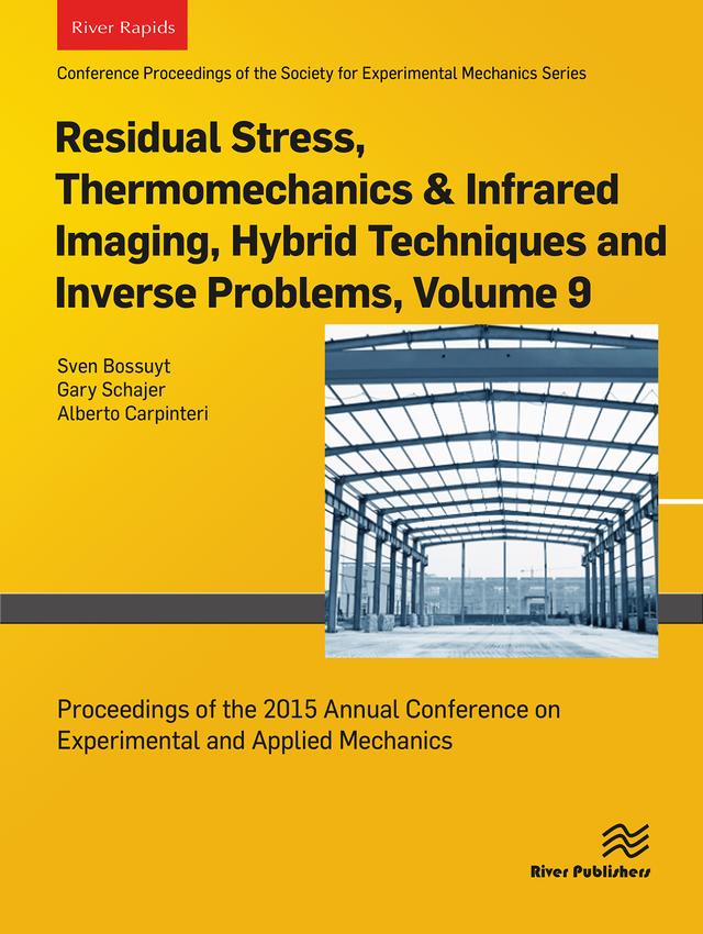 Residual Stress, Thermomechanics & Infrared Imaging, Hybrid Techniques and Inverse Problems, Volume 9 by Alberto Carpinteri, Gary Schajer, Sven Bossuyt