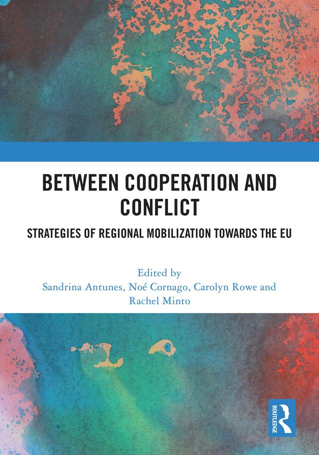 Between Cooperation and Conflict by Carolyn Rowe, Noé Cornago, Rachel Minto, Sandrina Antunes