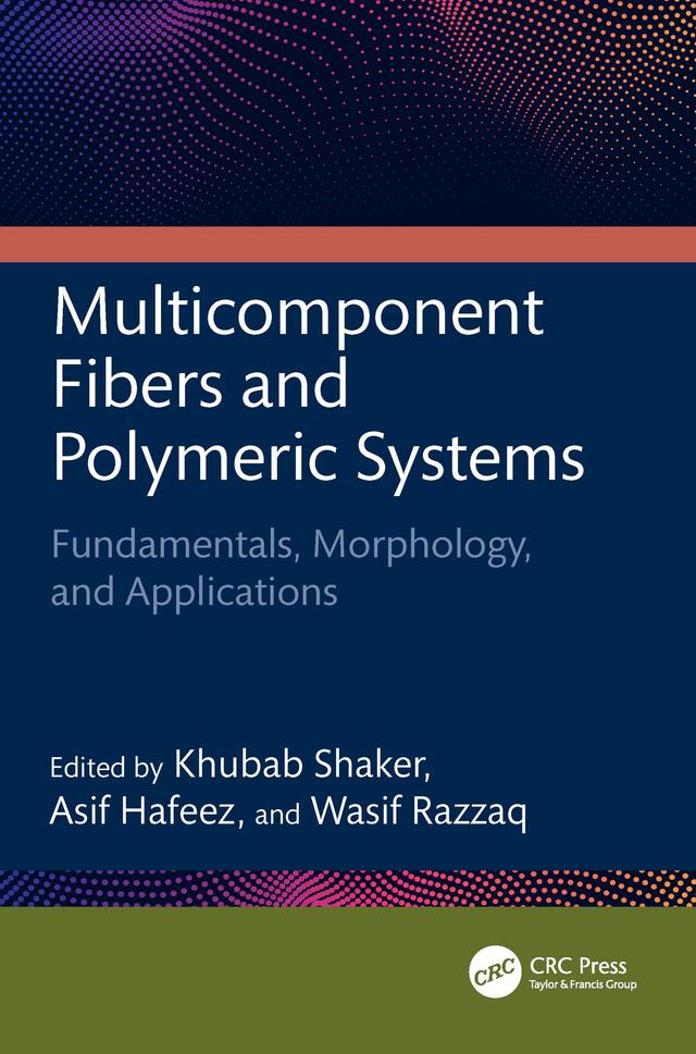 Multicomponent Fibers and Polymeric Systems by Asif Hafeez, Khubab Shaker, Wasif Razzaq