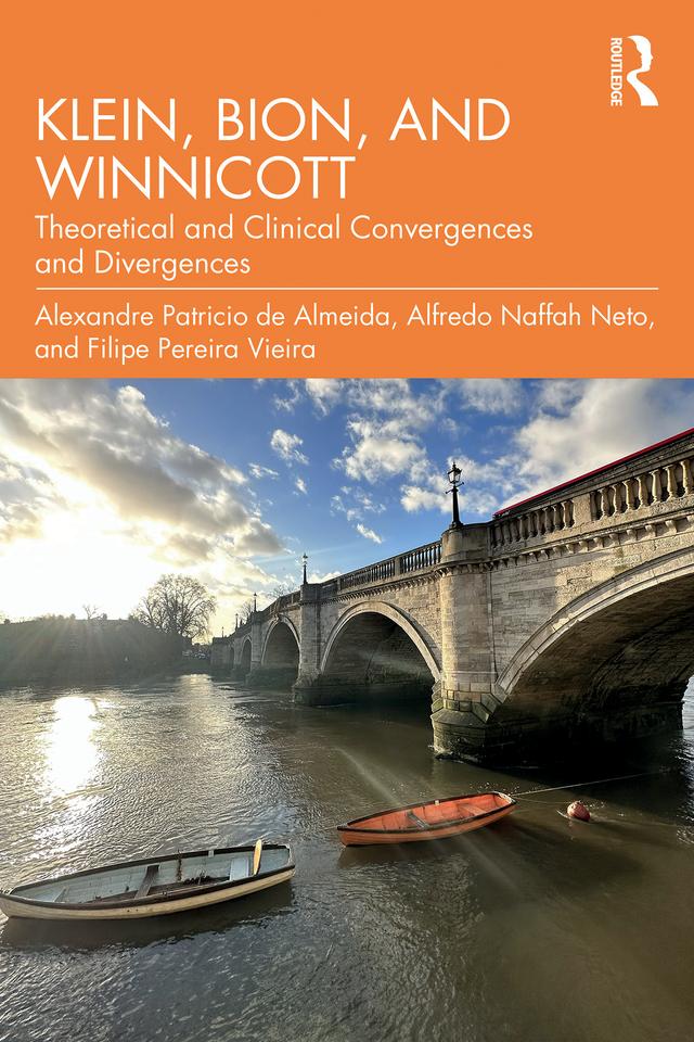 Klein, Bion, and Winnicott by Alexandre Patricio de Almeida, Alfredo Naffah Neto, Filipe Pereira Vieira